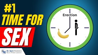 Best TIME To Have Sex & Biggest Erections