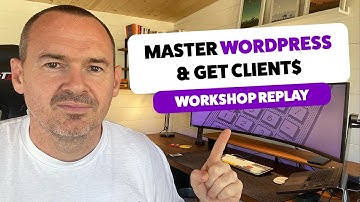 Master WordPress, Get Clients & Create a Profitable Business with Recurring Income (2025 Workshop)