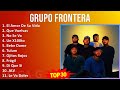 G r u p o F r o n t e r a 2024 MIX Top Hits Collection ~ Norteno, Latin, Mexican Traditions music