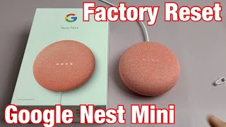 Nest Mini (2nd gen):  How to Factory Reset back to Factory Default Settings screenshot 4