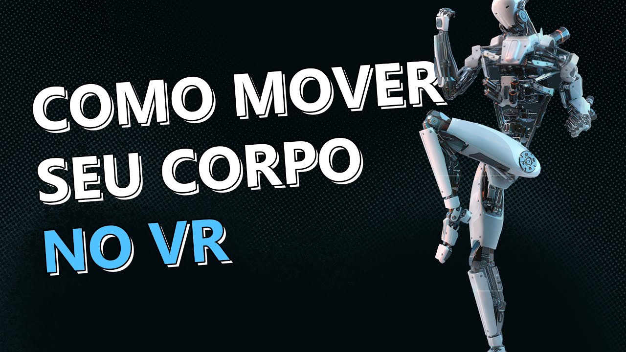 Como Funciona O Rastreamento De Corpo Em Jogos Full Body Tracking 
