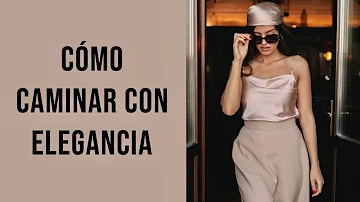 ¿Cómo pueden las chicas caminar con elegancia?