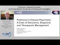 Parkinson’s Disease Psychosis: A Case of Delusions, Diagnosis and Therapeutic Management