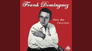 Video thumbnail of "Frank Dominguez - Tu Me Acostumbraste"