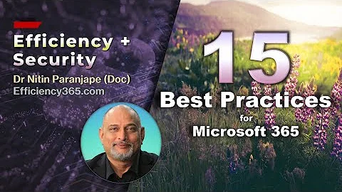 15 Best Practices to enhance Efficiency and Security using Microsoft 365