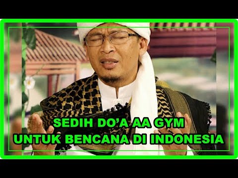 Sedih Doa AA GYM Untuk Bencana Di Donggala Palu dan Lombok 2018