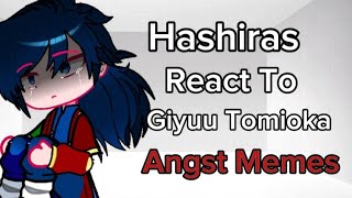 Hashiras React To Giyuu Tomioka Memes // Sad-Angst //~Rio~¿ //
