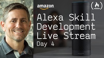 Amazon Alexa Skill Development Live Stream - Day 4