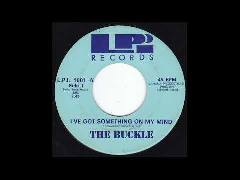The Buckle — The Buckle - I've Got Something On My Mind