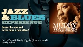 Vignette de la vidéo "Muddy Waters - Forty Days & Forty Nights - Remastered"