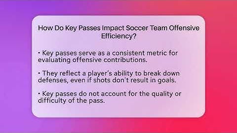 How Do Key Passes Impact Soccer Team Offensive Efficiency? - Soccer Stats Vault