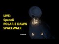 LIVE: SpaceX Polaris Dawn SPACEWALK (4K UHD STREAM)