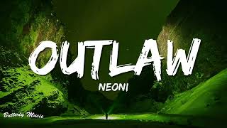 NEONI - OUTLAW (Lyrics)