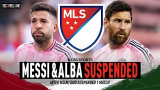Lionel Messi & Jordi Alba SUSPENDED 1 match due to missing MLS All-Star Match | Scoreline