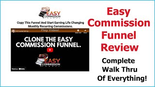 Easy Commission Funnel Review - Complete Walk Thru Of Everything