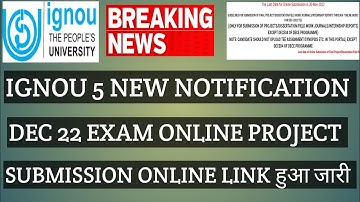 IGNOU BREAKING NEWS ONLINE PROJECT SUBMISSION LINK, ASSIGNMENT SUBMISSION DATE TIME DECEMBER 2022