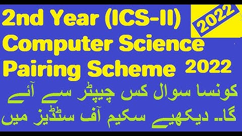 Computer Science Pairing Scheme ICS-II 2022 | Second Year Computer Science Latest Scheme of Studies