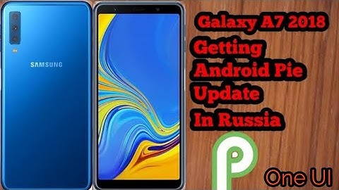 Galaxy A7 2018 Getting Official Android Pie (One UI) Update In Russia.