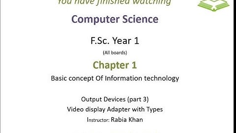 FSc Computer Science Book 1, CH 1, LEC 8 : Output Devices (Part 3)