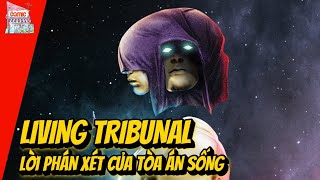 LIVING TRIBUNAL LÀ AI? | NGUỒN GỐC VÀ SỨC MẠNH | TẠP HÓA COMIC