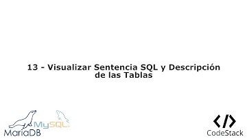 13 - Visualizar Sentencias SQL y Descripción de Tablas [MariaDB 10/MySQL]
