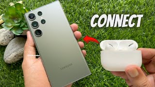 How to Connect AirPods Pro to Samsung Galaxy S23 Ultra