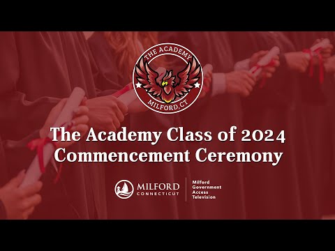 2024 Academy Commencement Ceremony | Milford Public Schools