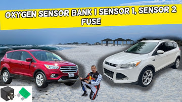 FORD ESCAPE OXYGEN SENSOR BANK 1 SENSOR 1 SENSOR 2 FUSE 2013 2014 2015 2016 2017 2018 2019