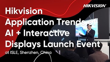 Hikvision Application Trends of AI + Interactive Displays Launch Event at ISLE 2025