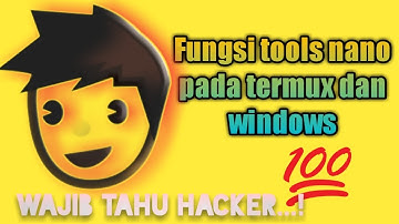 Pemula wajib tahu, fungsi dan manfaat tools nano pada linux dan windows. | Pelajar coding