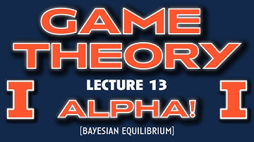 GAME THEORY | Lecture 13 | Bayesian Nash Equilibrium