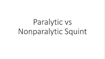 Paralytic vs Nonparalytic Squint - Ophthalmology