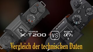 Fujifilm X-T200 vs. Sony A7S II: Ein Vergleich der technischen Daten