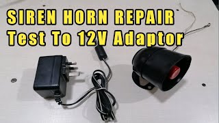 SIREN HORN Repair & Test To 12V Adaptor..