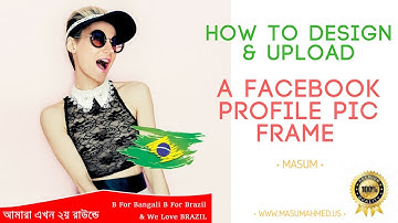 How To Design and Upload a Facebook Profile Pic Frame | Facebook Profile Picture Frame Campaign