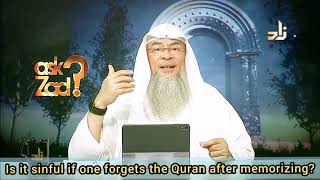 Is one sinful if he forgets the Quran after memorising? - Assim al hakeem