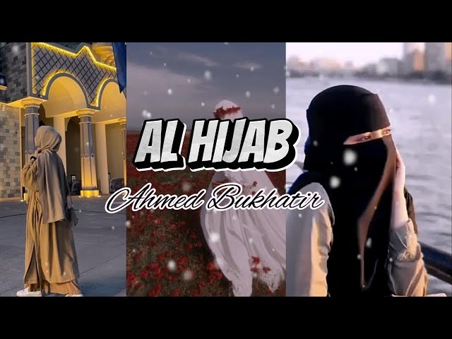 Al-Hijab Ahmed Bukhtair with English Translation/Dedicated to all Hijabi Queens