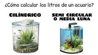 ¿Cómo calcular los litros de un acuario Cilíndrico y Semicircular o Media luna ¿Cómo calcular los litros de un acuario Cilíndrico y Semicircular o Media luna