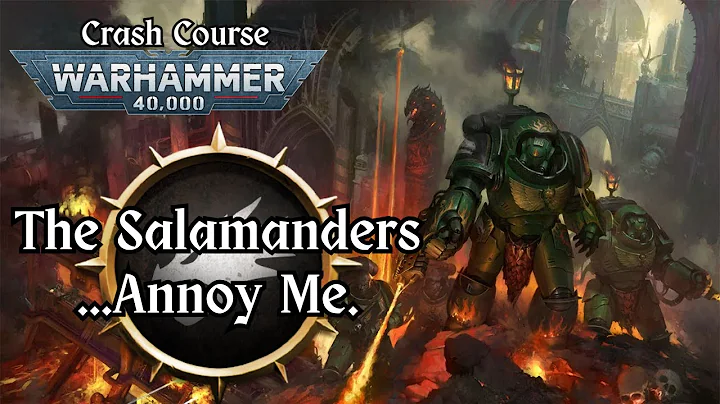 The Salamanders...Annoy Me [Warhammer 40k]