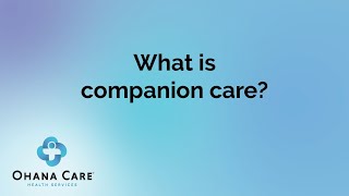 What is companion care?
