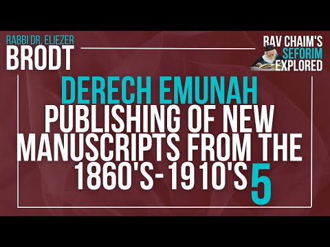 Derech Emunah: Publishing of New Manuscripts from the 1860's-1910's | Rabbi Dr. Eliezer Brodt