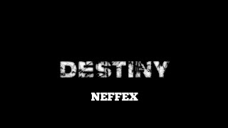 Destiny - NEFFEX | WhatsApp Status|Story wa#neffexnation