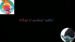 Gwen Stefani ft. Justin Timberlake -What U Working With? [Lyrics] (From Trolls)