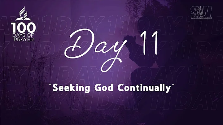 Day 11 | Seeking God Continually | IAD 100 Days of Prayer | Shortwood SDA