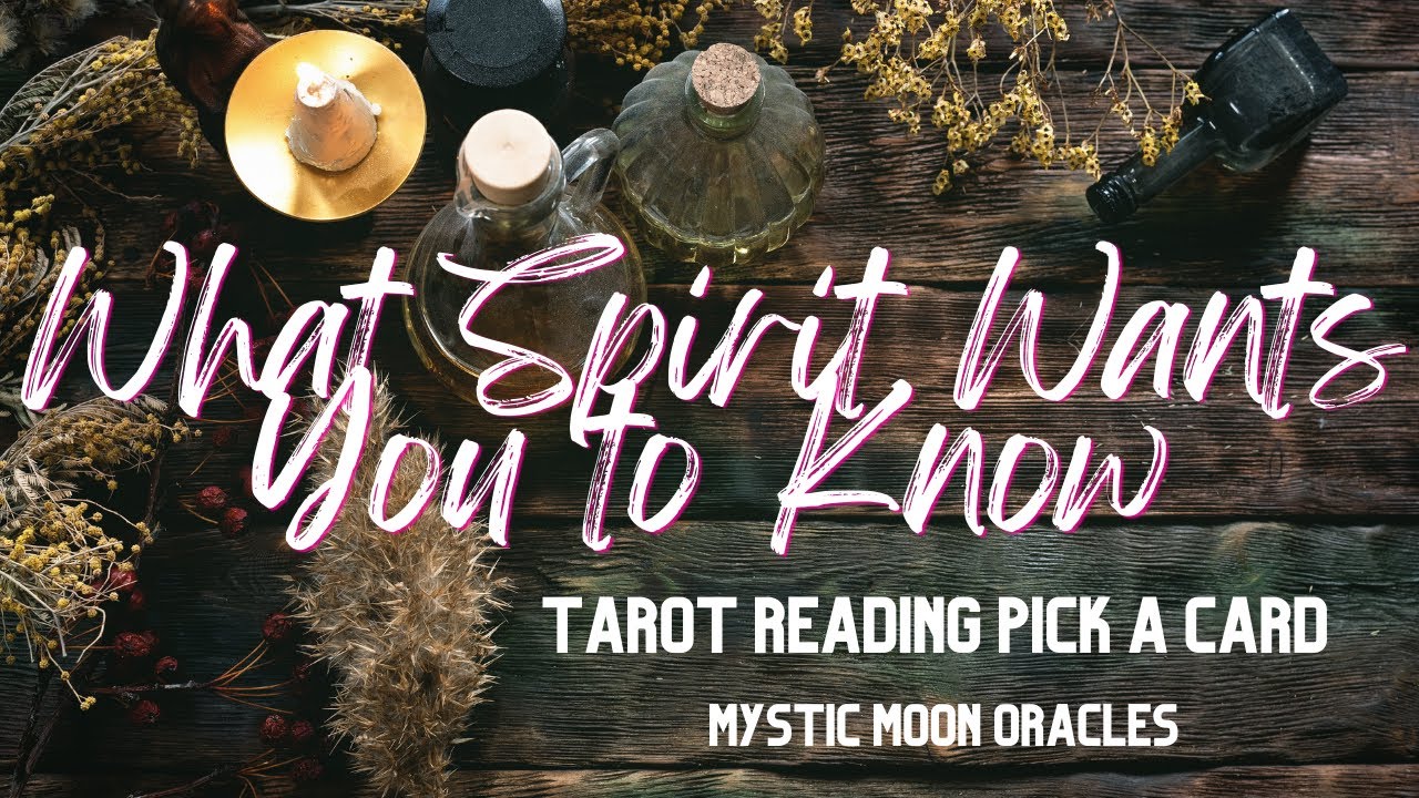 Tarot Card Reading Pick a Card 🔮What Spirit Wants You to Know Right Now ...