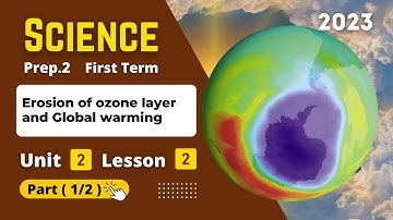 Prep.2 | Science | Unit 2 - Lesson 2 - Part (1/2) | Erosion of ozone layer and Global warming