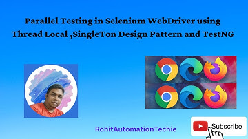 Parallel Testing in Selenium WebDriver using ThreadLocal ,SingleTon Design Pattern and TestNG
