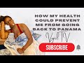 My Health Could Stop Me From Going Back To Panama &amp; So Can Yours, Here’s Why! +Emergency CT