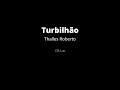 Turbilhão - Thalles Roberto (Com letra)