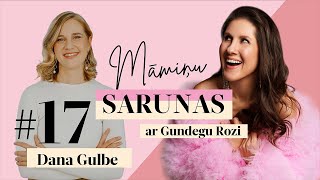 Māmiņu sarunas ar Gundegu Rozi. #17 Dana Gulbe: 